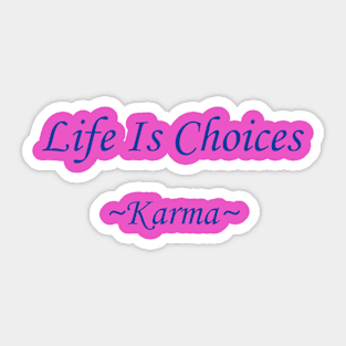 Life Is Choices (blue) Sticker